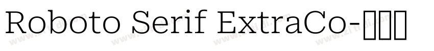 Roboto Serif ExtraCo字体转换